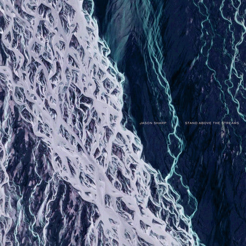Jason Sharp: Stand Above The Streams { Record }