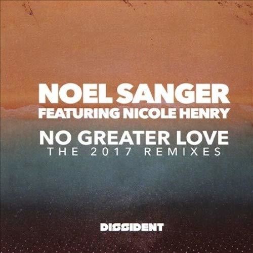 Noel Featuring Nicole Henry Sanger: No Greater Love (The 2017 Remixes) - COMPACT DISCS
