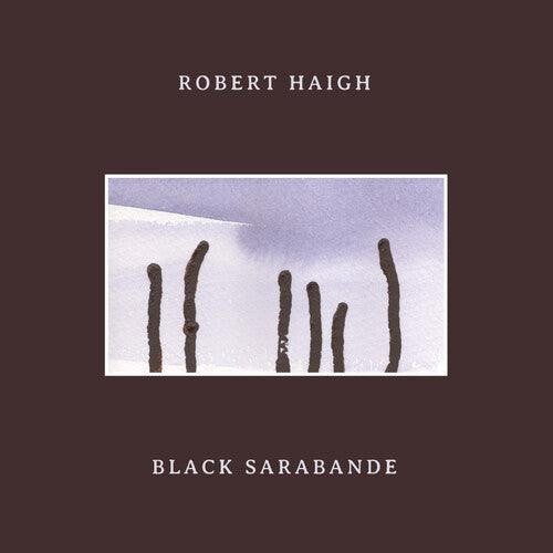 Robert Haigh- Black Sarabande ( LP )