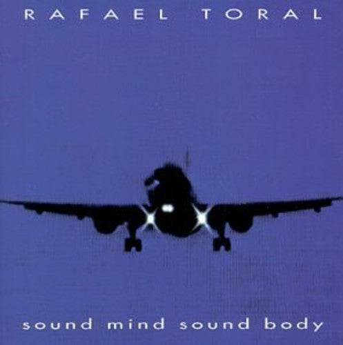 Rafael Toral: Sound Mind Sound Body { Record }