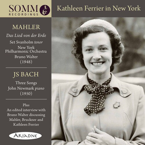 Ferrier  Svanholm  Newmark  New York Philharmonic Orchestra  Walter: Kathleen Ferrier in New Yorik - COMPACT DISCS