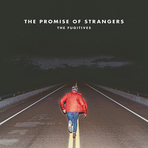 Fugitives: The Promise Of Strangers - COMPACT DISCS