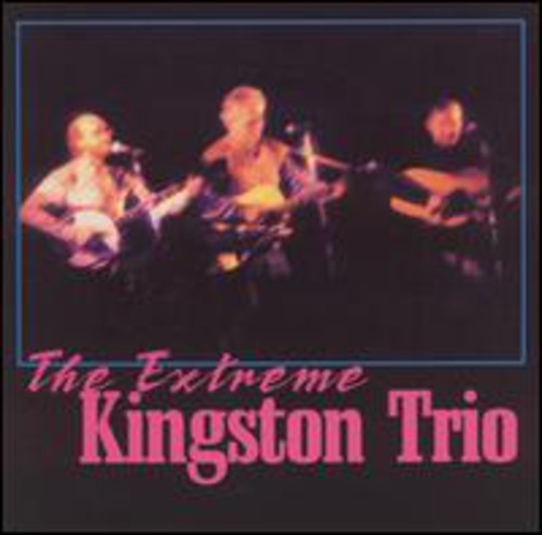 The Kingston Trio: Extreme Kingston Trio - COMPACT DISCS