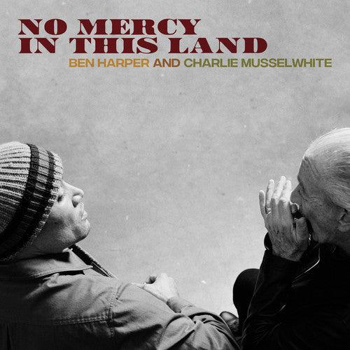 Ben Harper & Charlie Musselwhite- No Mercy In This Land ( LP )