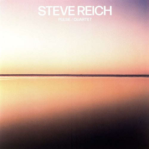 Steve Reich: Pulse / Quartet { Record }