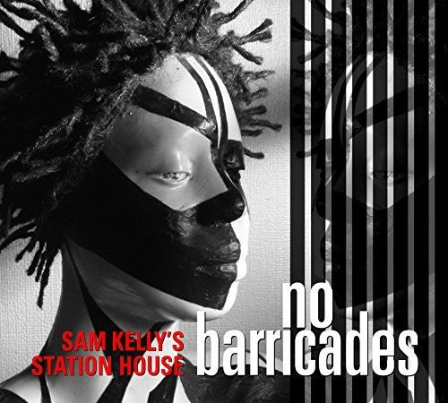 Kelly, Sam / Station House: No Barricades - COMPACT DISCS