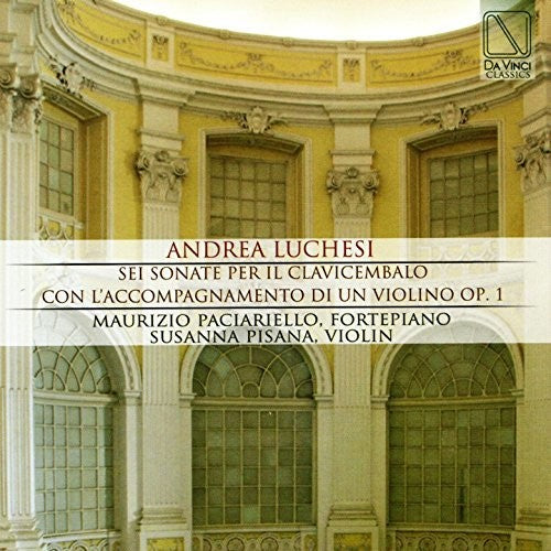 Luchesi / Paciariello, Maurizio / Pisana, Susanna: Luchesi: Sei Sonata Per Clavicembalo Con L'Accompagnamento Di UnViolino Op 1 - COMPACT DISCS