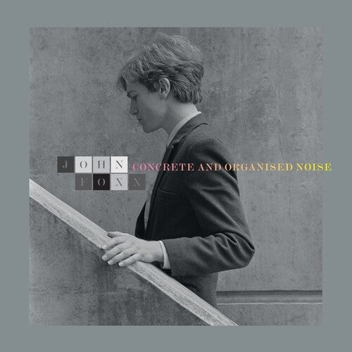 John Foxx: Concrete And Organised Noise { Record }