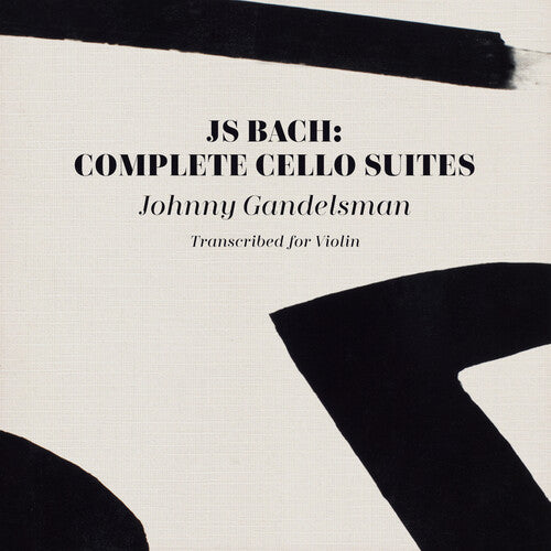 Johnny Gandelsman: J.s. Bach: Complete Cello Suites (Transcribed For Violin) - COMPACT DISCS