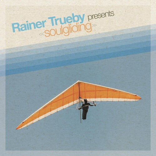 Rainer Truby: Rainer Trueby Presents Soulgliding - CD