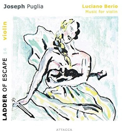Berio, Luciano / Puglia, Joseph: Luciano Berio: Music For Solo Violin - Ladder For Escape 14 - COMPACT DISCS