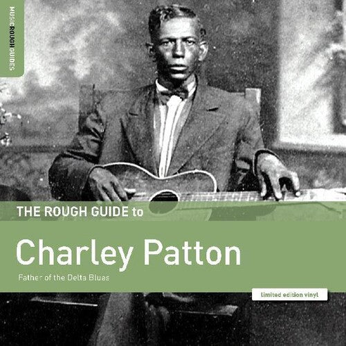 Charley Patton: Rough Guide To Charley Patton / Father Of The Delta Blues { Record }