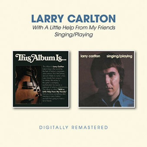 Larry Carlton: With A Little Help From My Friends / Singing / Playing - CD