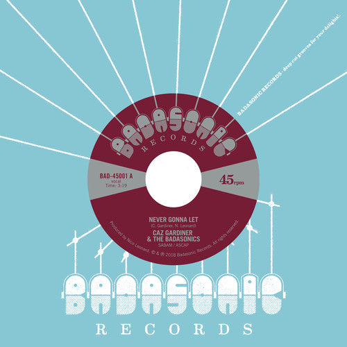 Gardiner, Caz & the Badasonics: Never Gonna Let / Tic Tac Toe - 7-INCH SINGLE