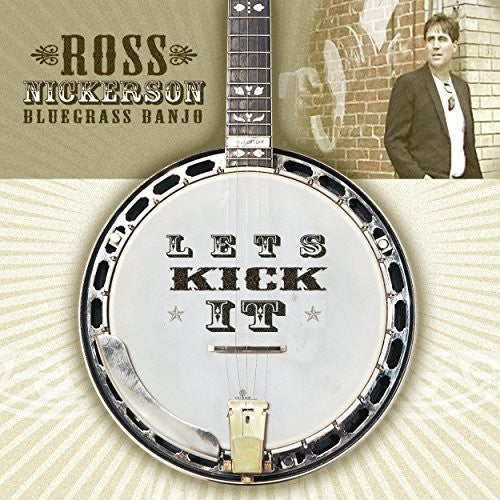Ross Nickerson: Lets Kick It - COMPACT DISCS