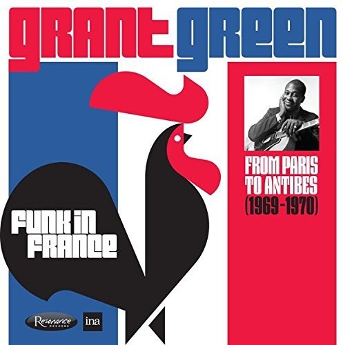 Grant Green: Funk In France: From Paris To Antibes (1969-1970) - CD