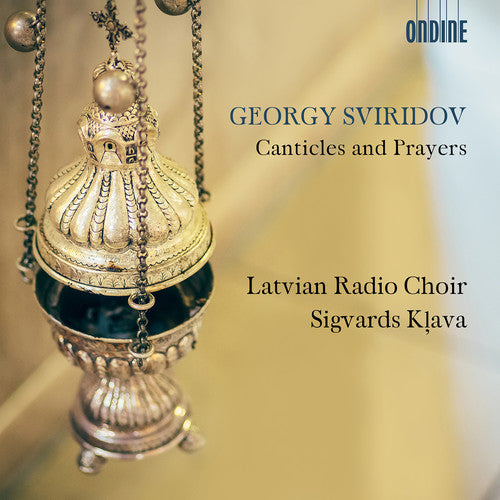 Sviridov / Latvian Radio Choir: Canticles & Prayers - COMPACT DISCS
