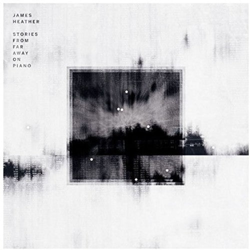 James Heather: Stories From Far Away On Piano { Record }