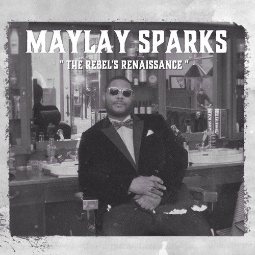 Maylay Sparks: The Rebel's Renaissance { Record }