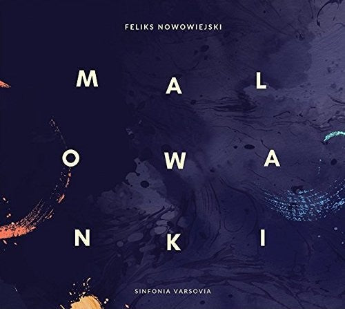 Nowowiejski, Feliks / Sinfonia Varsovia: Sinfonia Varsovia: Nowowiejski / Malowanki - COMPACT DISCS
