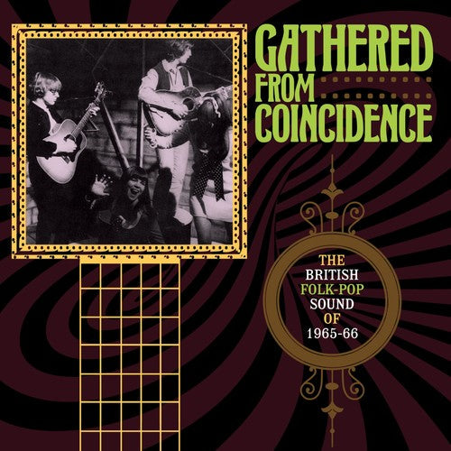 Gathered From Coincidence: British Folk-Pop Sound: Gathered From Coincidence: British Folk-Pop Sound Of 1965-1966 / Various - COMPACT DISCS