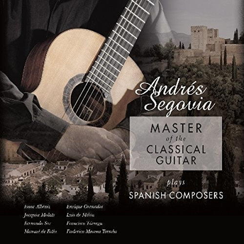 Andres Segovia: Master Of The Classical Guitar Plays Spanish Composers { Record }