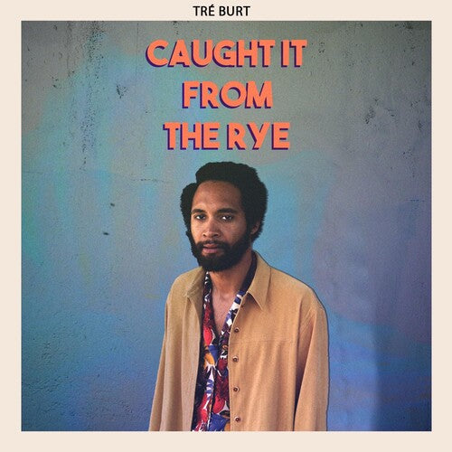 Tre Burt: Caught It From The Rye - COMPACT DISCS