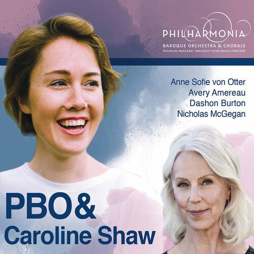 Philharmonia Baroque Orchestra  Mcgegan  Philharmonia Chorale  Otter  Amereau  Burton: Pbo & Caroline Shaw - COMPACT DISCS