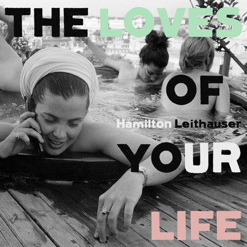 Hamilton Leithauser: The Loves Of Your Life - VINYL