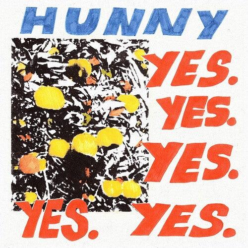 Hunny- Yes. Yes. Yes. Yes. Yes. ( LP )
