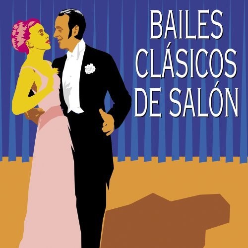 Bailes Clasicos De Salon (Todos Grandes Ritmos): Bailes Clasicos De Salon (Todos Los Grandes Ritmos) / Various - CD