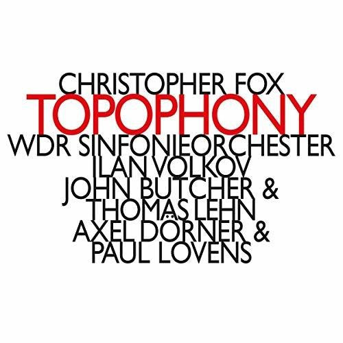 Fox / Butcher / Lovens: Topophony - COMPACT DISCS