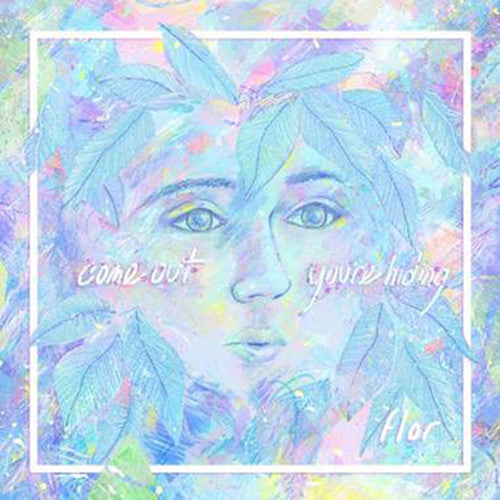 Flor: Come Out. Youre Hiding - VINYL