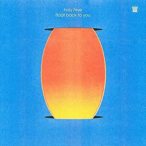 Holy Hive- Float Back To You ( LP )