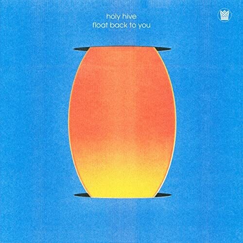 Holy Hive: Float Back To You - CD