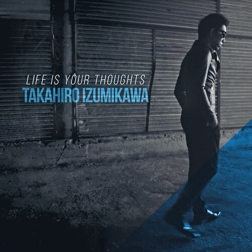 Takahiro Izumikawa: Life Is Your Thoughts - CD