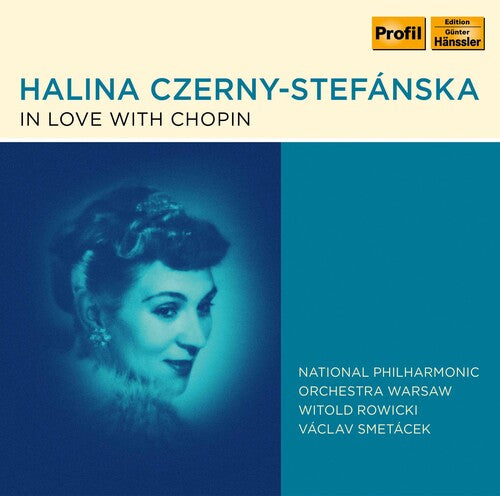 Halina Czerny-Stefánska  Czech Philharmonic Orchestra  Smetacek  National Philharmonic Orchestra War: In Love with Chopin - COMPACT DISCS