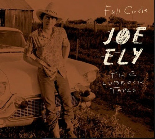 Joe Ely: The Lubbock Tapes: Full Circle - COMPACT DISCS