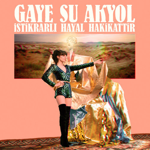 Akyol, Gaye Su: Istikrarli Hayal Hakikattir - VINYL