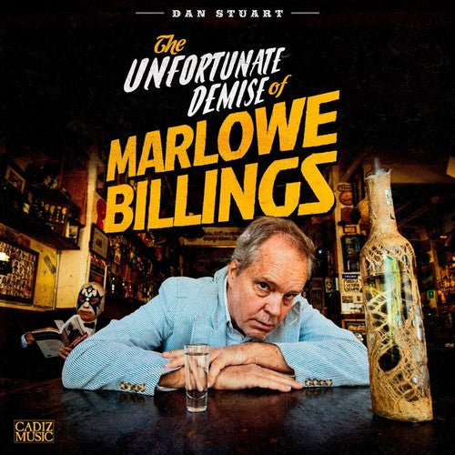 Dan Stuart: Unfortunate Demise Of Marlowe Billings - CD