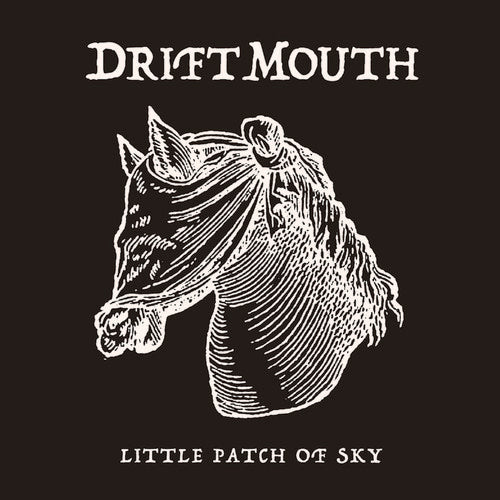Drift Mouth: Little Patch Of Sky { Record }