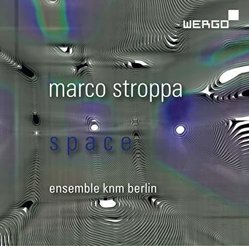 Stroppa / Ensemble Knm Berlin: Space - COMPACT DISCS