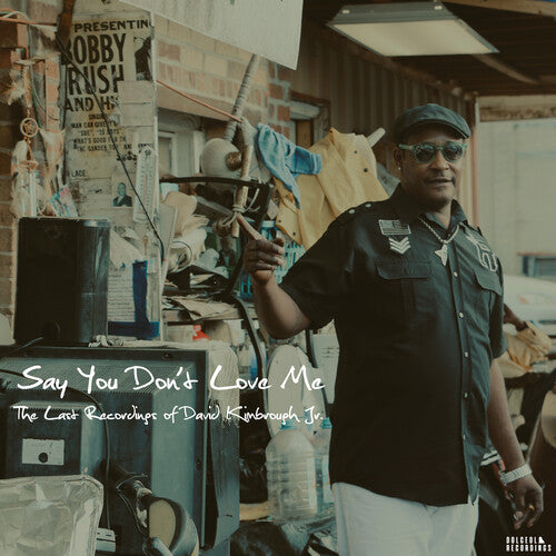 David Kimbrough Jr.: Say You Don't Love Me: The Last Recordings of David Kimbrough Jr. - COMPACT DISCS