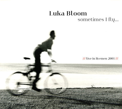 Luka Bloom: Sometimes I Fly - COMPACT DISCS