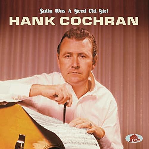 Hank Cochran: Sally Was A Good Old Girl - COMPACT DISCS