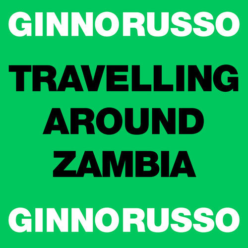 Ginno Russo: Travelling Around Zambia { Record }