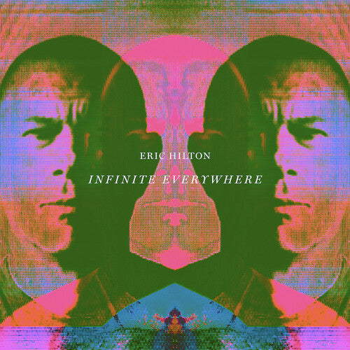 Eric Hilton: Infinite Everywhere { Record }