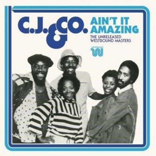 C.J & C.O.: Ain't It Amazing: The Unreleased Westbound Masters - CD