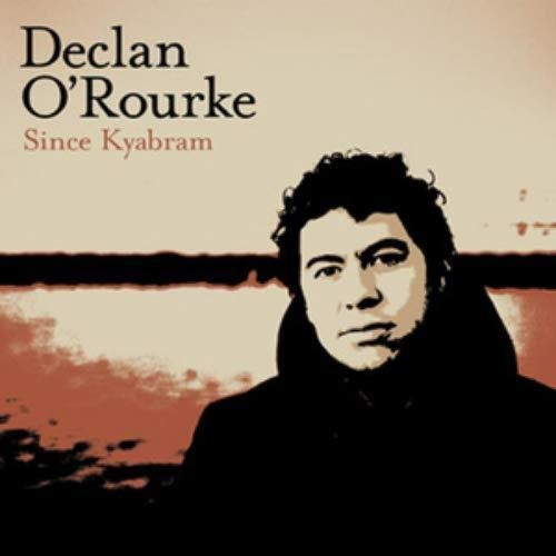 Declan O'Rourke: Since Kyabram { Record }