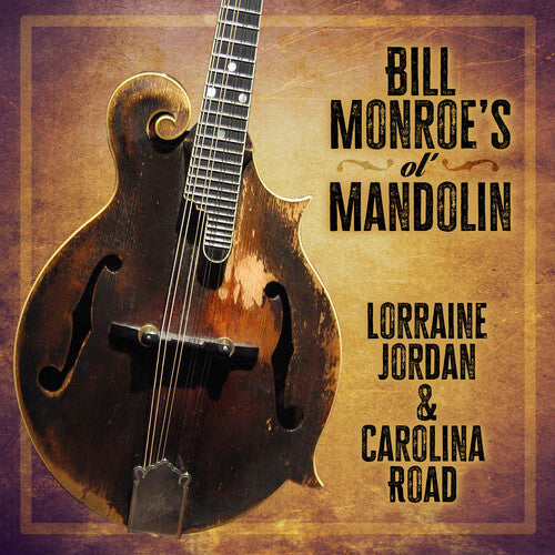 Jordan, Lorraine / Road, Carolina: Bill Monroe's Ol' Mandolin - COMPACT DISCS